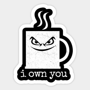 'I Own You Coffee Mug' Hilarous Coffee Gift Sticker